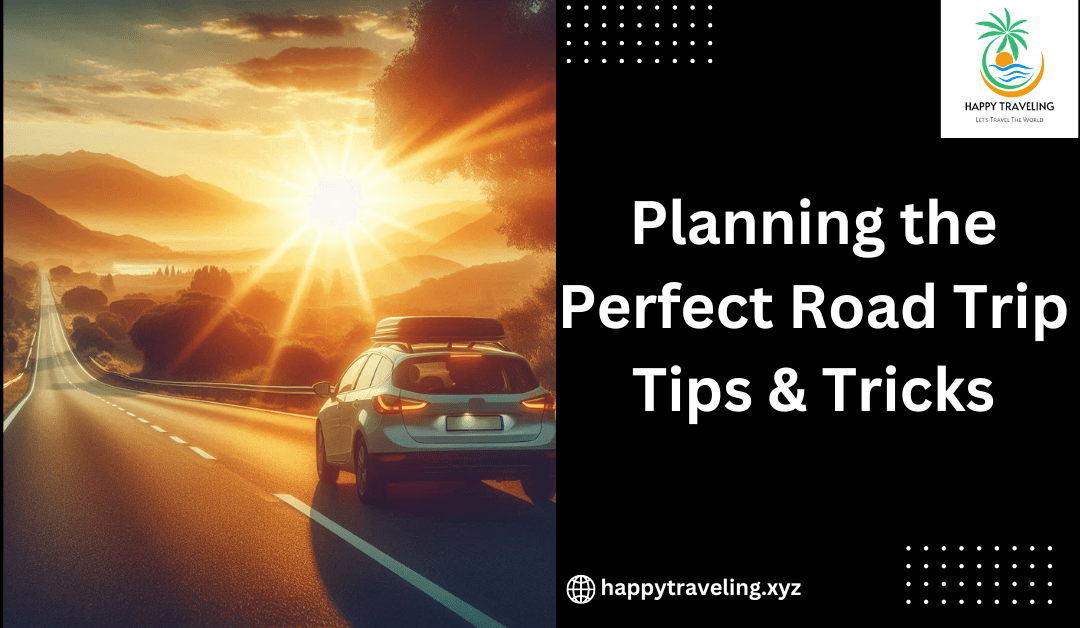 Planning the Perfect Road Trip