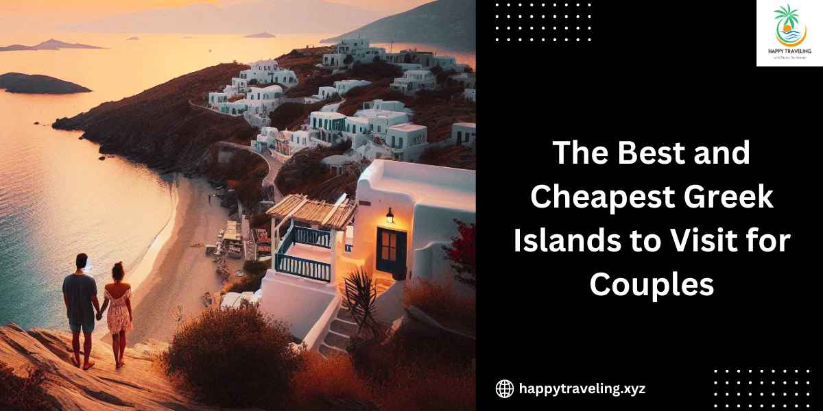 The Best and Cheapest Greek Islands to Visit for Couples_11zon